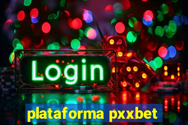 plataforma pxxbet